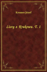 Okładka: Listy z Krakowa. T. 1