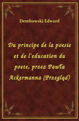 Okładka: Du principe de la poesie et de l'education du poete, przez Pawła Ackermanna (Przegląd)