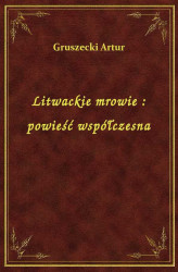 Okładka: Litwackie mrowie : powieść współczesna