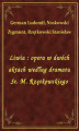 Okładka książki: Liwia : opera w dwóch aktach według dramatu St. M. Rzętkowskiego
