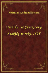 Okładka: Dwa dni w Szwajcaryi Saskiéy w roku 1825