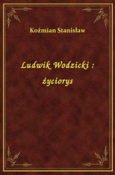 Okładka: Ludwik Wodzicki : życiorys