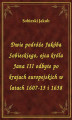 Okładka książki: Dwie podróże Jakóba Sobieskiego, ojca króla Jana III odbyte po krajach europejskich w latach 1607-13 i 1638
