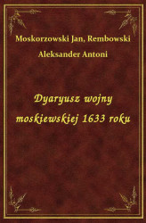 Okładka: Dyaryusz wojny moskiewskiej 1633 roku