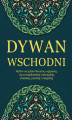 Okładka książki: Dywan wschodni: Wybór arcydzieł literatury egipskiej, asyro-babilońskiej, hebrajskiej, arabskiej, perskiej i indyjskiej