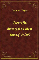 Okładka: Geografia Historyczna Ziem Dawnej Polski