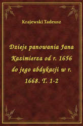 Okładka: Dzieje panowania Jana Kazimierza od r. 1656 do jego abdykacji w r. 1668. T. 1-2