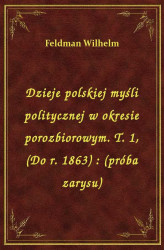 Okładka: Dzieje polskiej myśli politycznej w okresie porozbiorowym. T. 1, (Do r. 1863) : (próba zarysu)