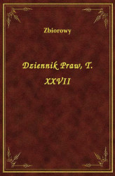 Okładka: Dziennik Praw, T. XXVII