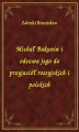 Okładka książki: Michał Bakunin i odezwa jego do przyjaciół rossyjskich i polskich
