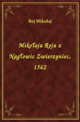 Okładka: Mikołaja Reja z Nagłowic Zwierzyniec, 1562