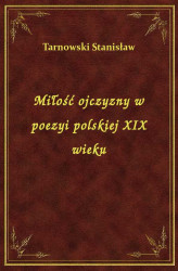 Okładka: Miłość ojczyzny w poezyi polskiej XIX wieku