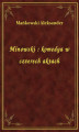 Okładka książki: Minowski : komedya w czterech aktach