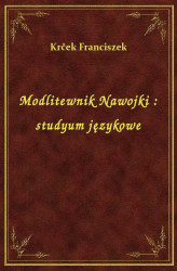 Okładka: Modlitewnik Nawojki : studyum językowe