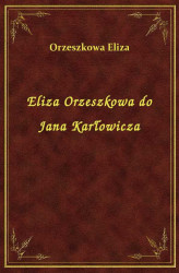 Okładka: Eliza Orzeszkowa do Jana Karłowicza