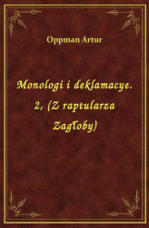 Okładka: Monologi i deklamacye. 2, (Z raptularza Zagłoby)