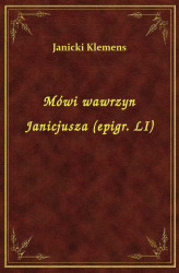 Okładka: Mówi wawrzyn Janicjusza (epigr. LI)