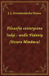 Okładka: Filozofia ezoteryczna Indyi : wedle Vedanty (Uttara Mimâmsa)