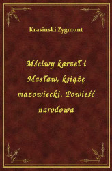 Okładka: Mściwy karzeł i Masław, książę mazowiecki. Powieść narodowa