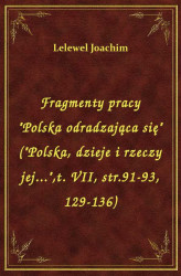 Okładka: Fragmenty pracy "Polska odradzająca się" ("Polska, dzieje i rzeczy jej.",t. VI, str.91-93, 129-136)