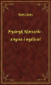 Okładka książki: Fryderyk Nietzsche - artysta i myśliciel