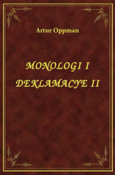 Okładka: Monologi I Deklamacye II
