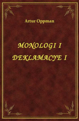 Okładka: Monologi I Deklamacye I