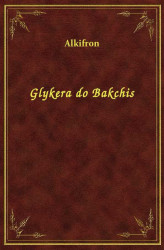 Okładka: Glykera do Bakchis