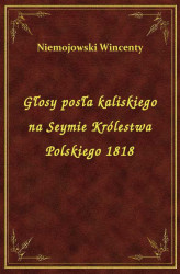 Okładka: Głosy posła kaliskiego na Seymie Królestwa Polskiego 1818