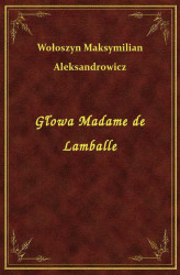 Okładka: Głowa Madame de Lamballe