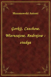 Okładka: Gorkij, Czechow, Wieresajew, Andrejew : studya