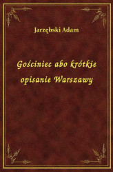 Okładka: Gościniec abo krótkie opisanie Warszawy