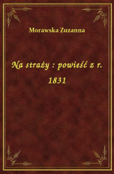 Okładka: Na straży : powieść z r. 1831