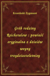Okładka: Grób rodziny Reichstalow : powieść oryginalna z dzieiów woyny trzydziestoletniey