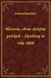 Okładka: Historia, obraz dziejów polskich - Skreślony w roku 1828
