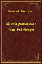 Okładka: Historia prawdziwa o Janie Dubeltowym