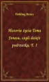 Okładka książki: Historia życia Toma Jonesa, czyli dzieje podrzutka, T. I