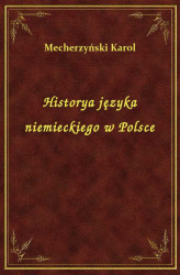 Okładka: Historya języka niemieckiego w Polsce