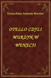 Okładka: Otello Czyli Murzyn W Wenecji