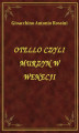 Okładka książki: Otello Czyli Murzyn W Wenecji