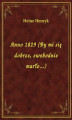 Okładka książki: Anno 1829 (By mi się dobrze, swobodnie marło...)