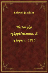 Okładka: Historyka rękopiśmienna. Z rękopisu, 1815