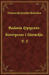 Okładka: Badania krytyczno-historyczne i literackie. T. 5