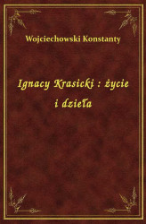 Okładka: Ignacy Krasicki : życie i dzieła