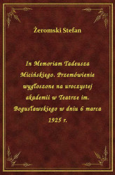 Okładka: In Memoriam Tadeusza Micińskiego. Przemówienie wygłoszone na uroczystej akademii w Teatrze im. Bogusławskiego w dniu 6 marca 1925 r.