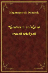 Okładka: Niewiasta polska w trzech wiekach