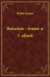 Okładka: Bodenhain : dramat w 5. aktach
