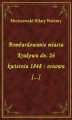Okładka książki: Bombardowanie miasta Krakowa dn. 26 kwietnia 1848 : osnowa [...]