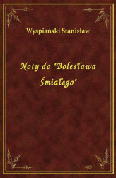 Okładka: Noty do "Bolesława Śmiałego"