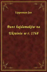 Okładka: Bunt hajdamaków na Ukrainie w r. 1768